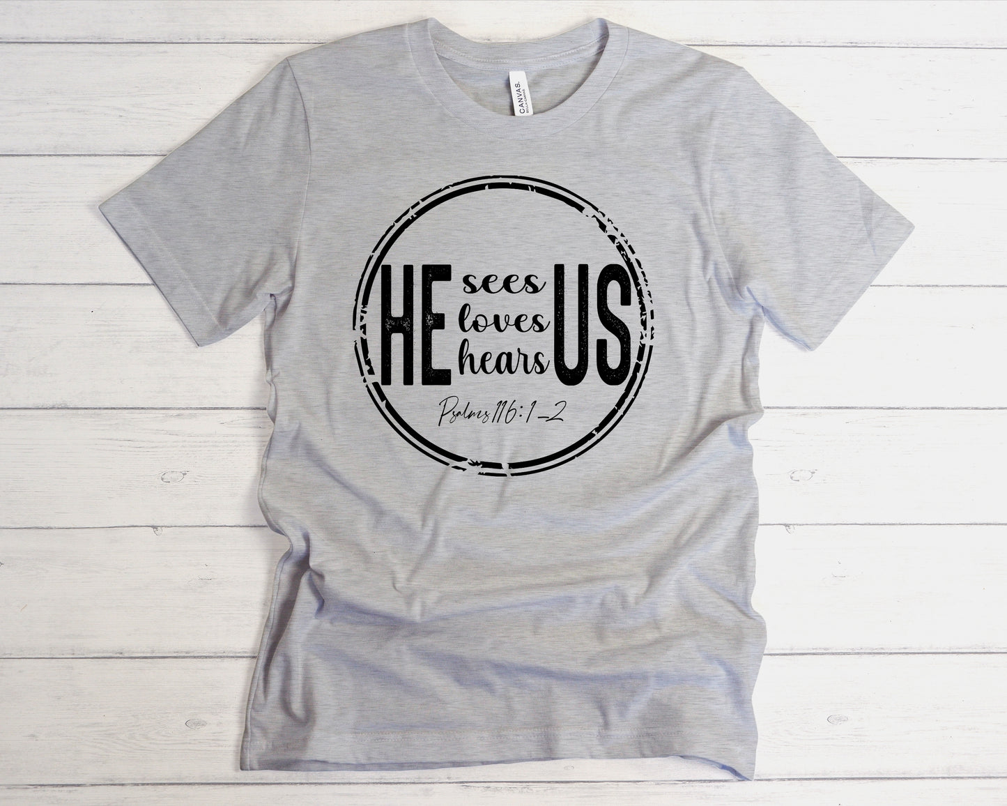 Copy of He Sees Loves Hears Us